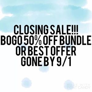 CLOSING SALE!!! BOGO 50% BUNDLE OR BEST OFFER